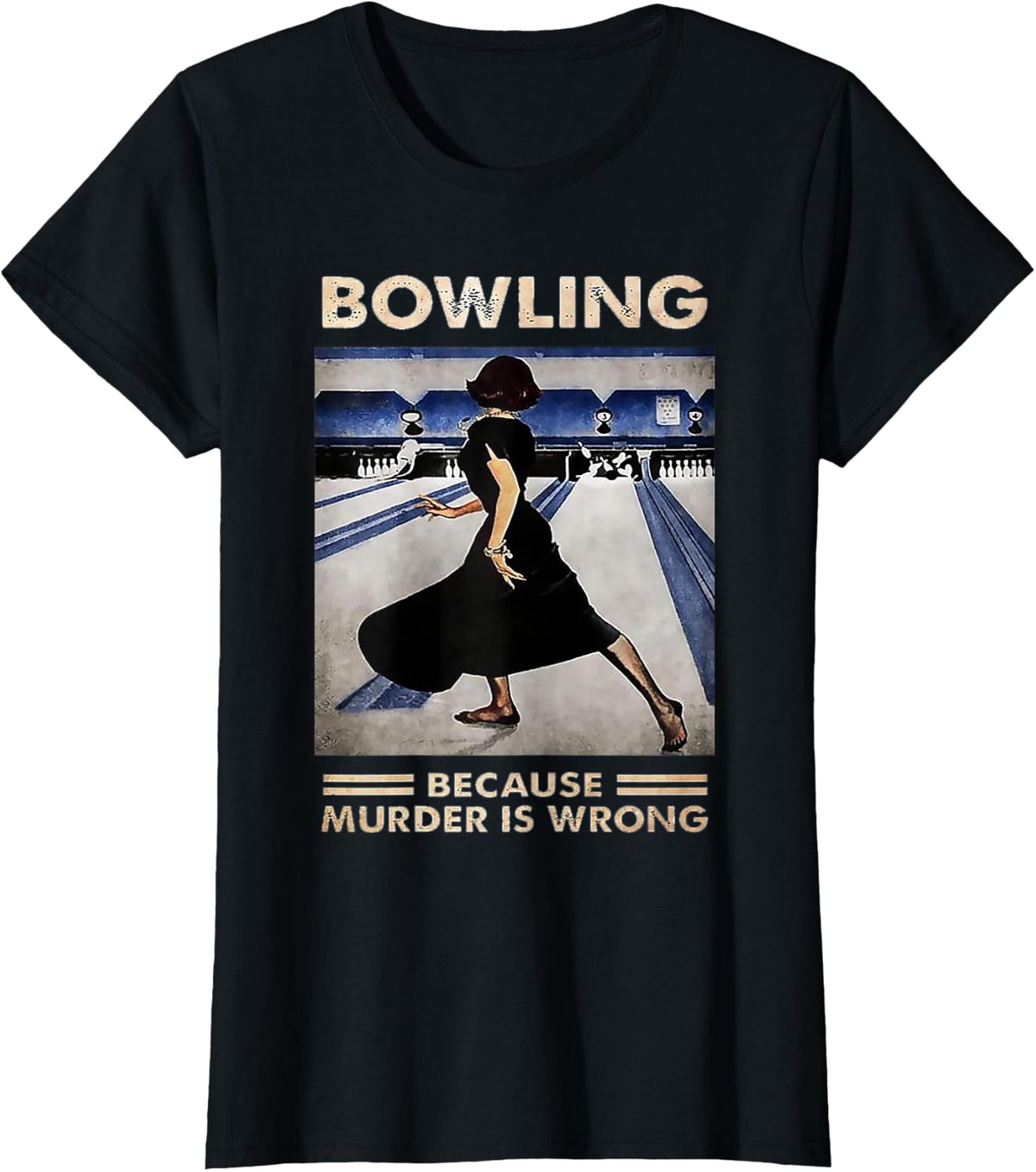 Bowling because Murder is wrong T-Shirt - Black
