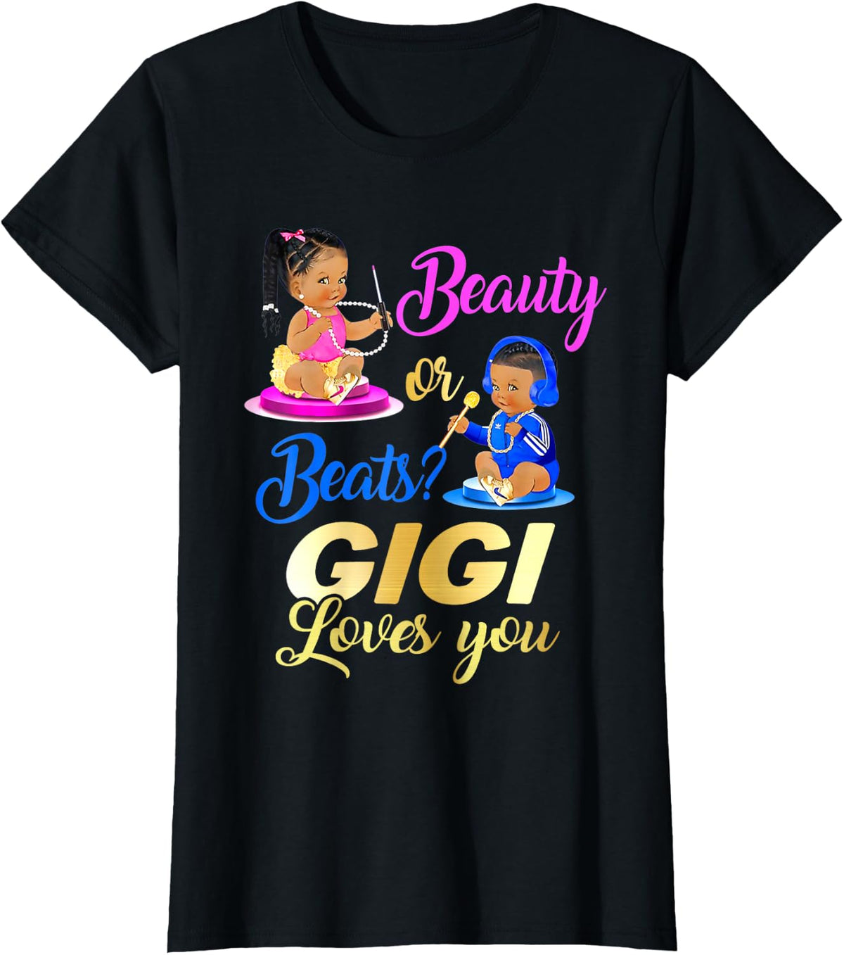 Cute Beauty Or Beat Gigi Loves You - Gender Reveal Party T-Shirt - Black
