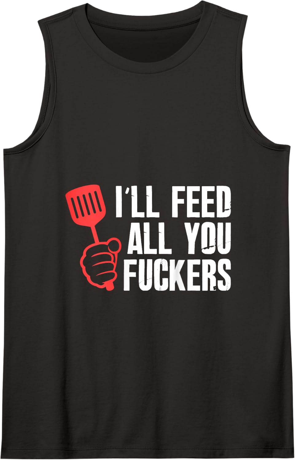 ill Feed All You Fckers Hilarious BBQ Kitchen Cook Grilling Tank Top - Black