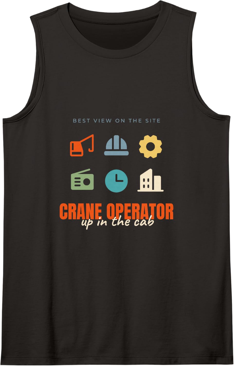 Crane Operator Up in The Cab Design Gift Tank Top - Black
