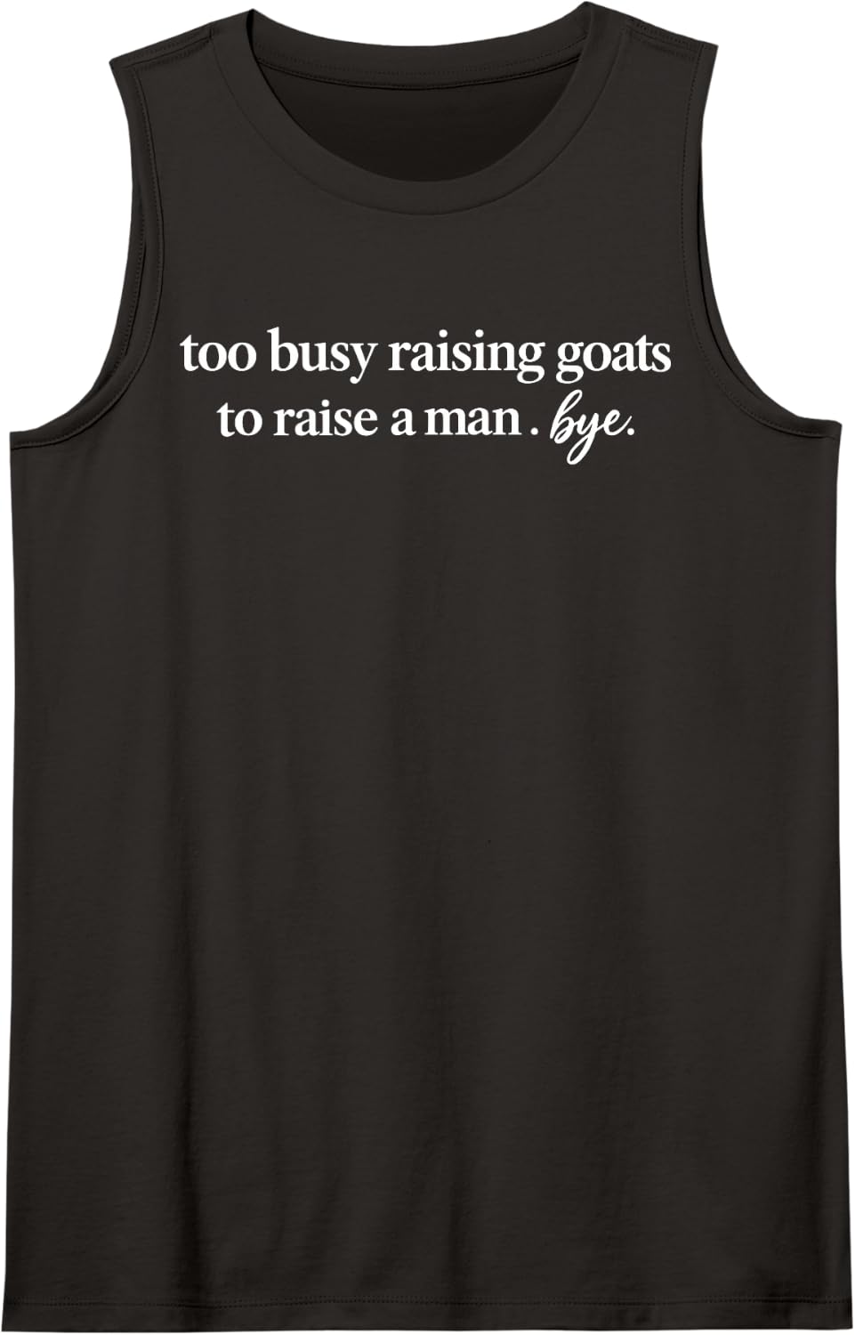 Funny Too Busy Raising Goats Tank Top - Black