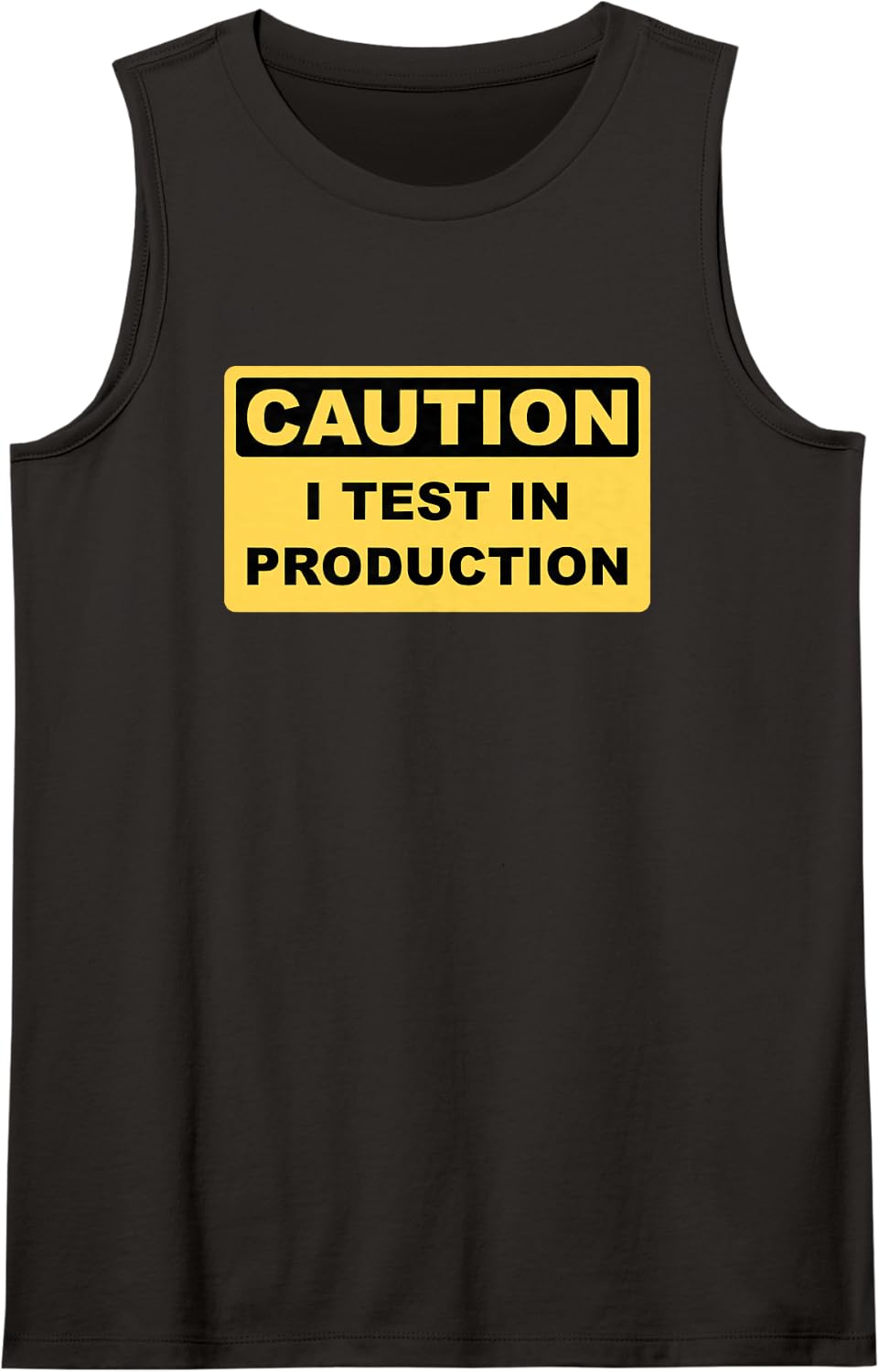 I Test in Production - Funny Developer Caution Sign Design Tank Top - Black