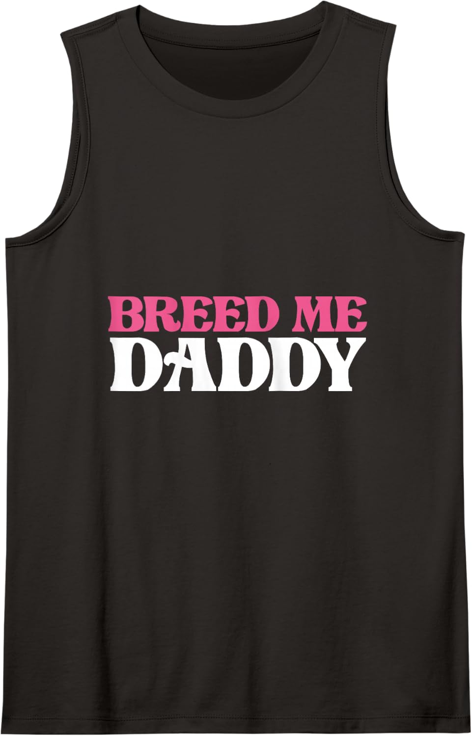 Funny Breed Me Daddy | Adult Humor Tank Top - Black