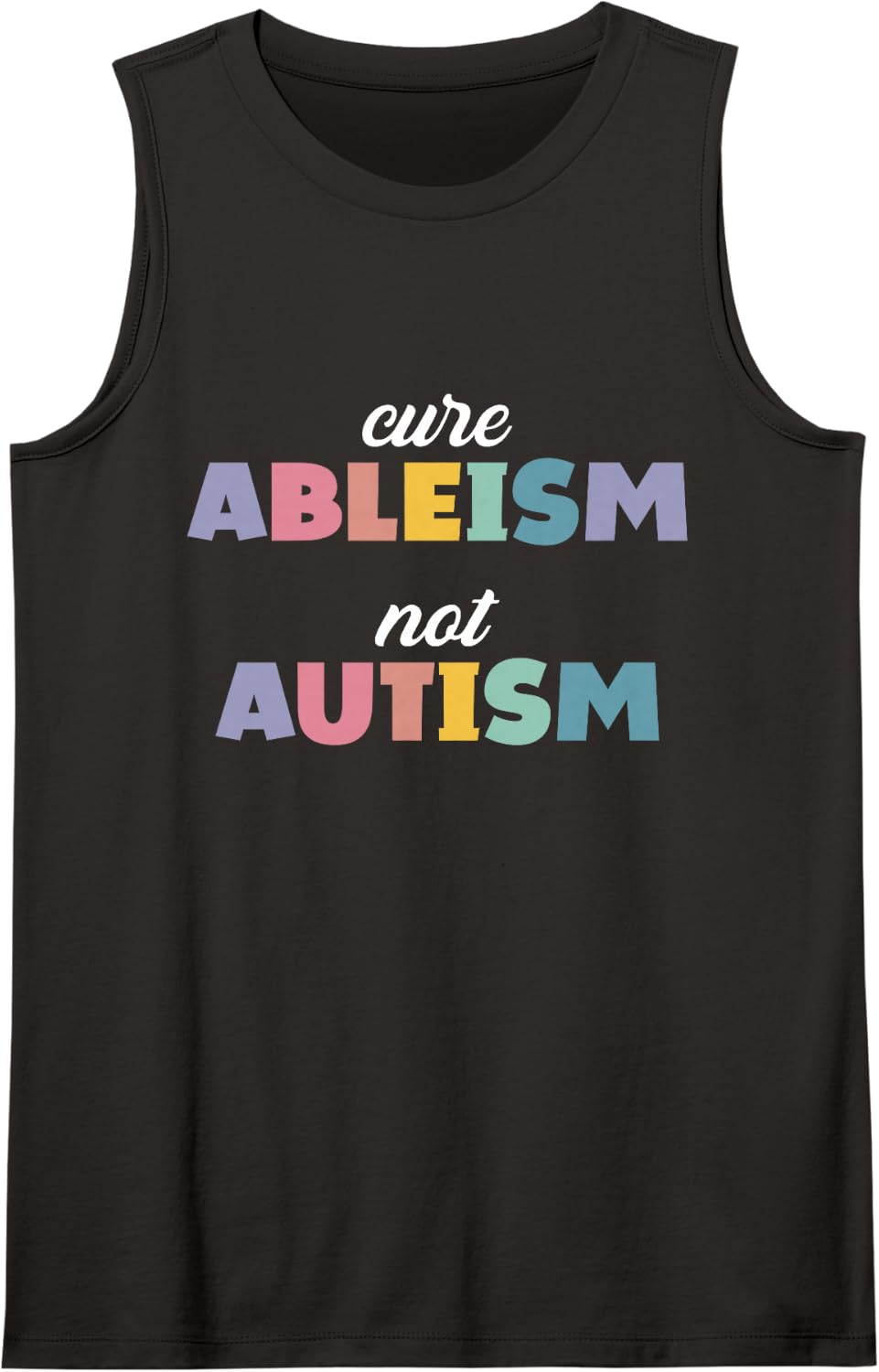 Autism Awareness Autism Support Cure Ableism Not Autism Sleeveless Tank Top - Black