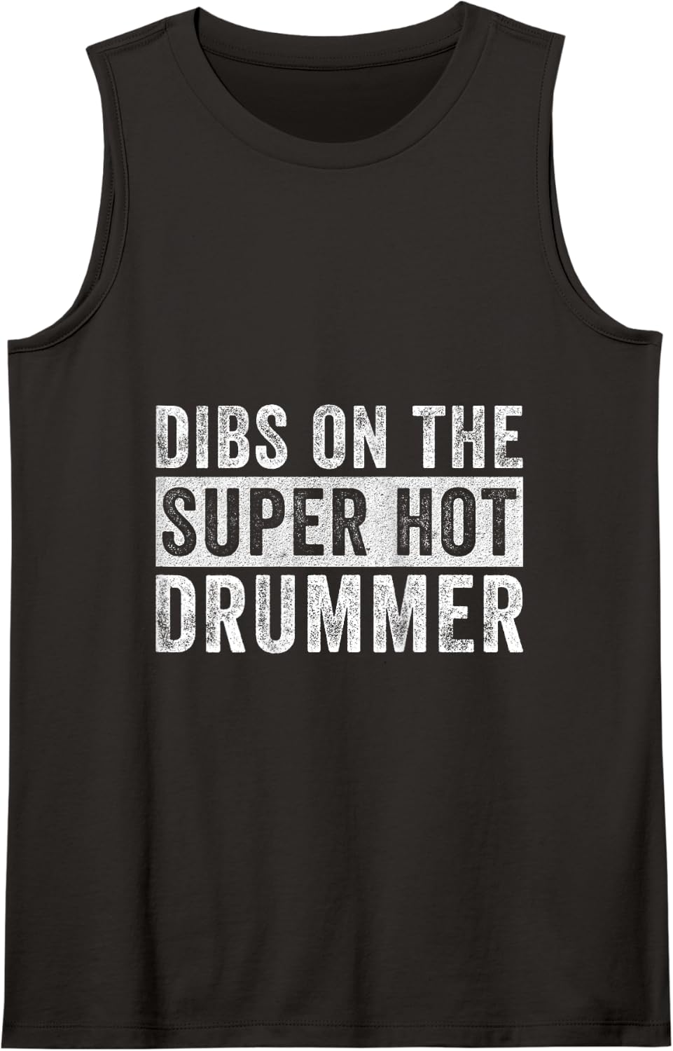 Dibs on The Super Hot Drummer Funny Wife Girlfriend Tank Top - Black