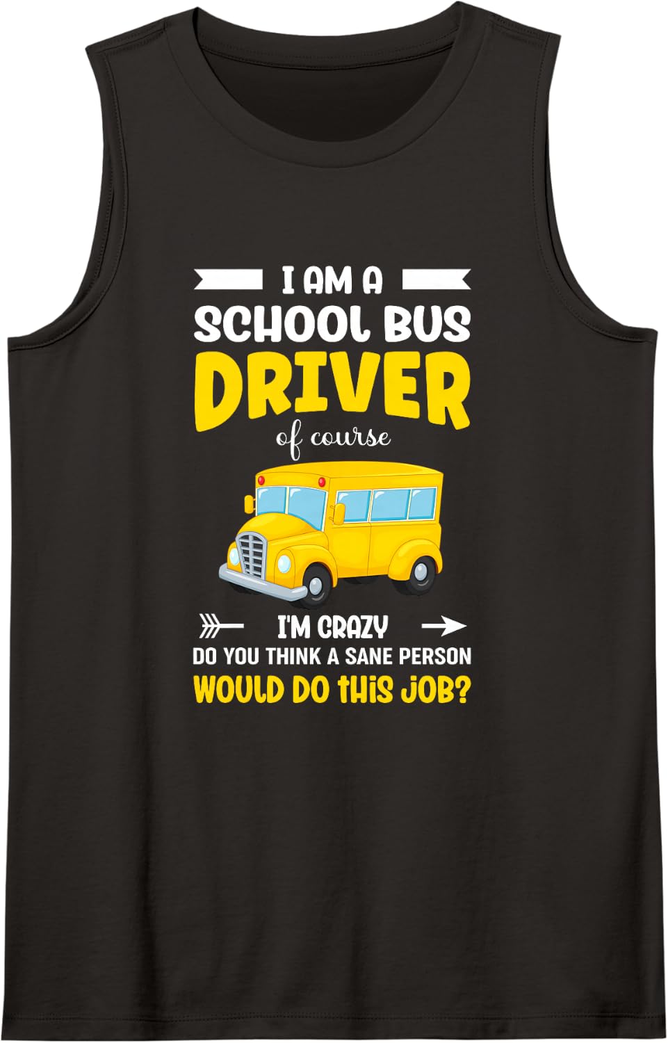 School Bus Driver Funny Bus Driver Saying Bus Drivers Sleeveless Tank Top - Black