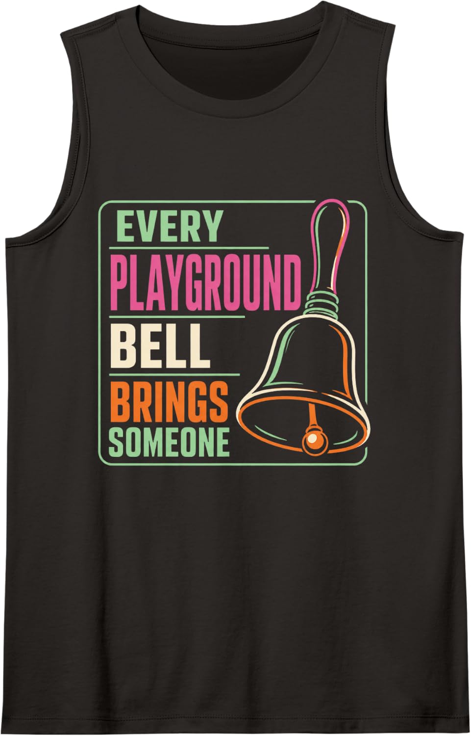 Every Playground Bell Brings Someone School Nurse Gift Sleeveless Tank Top - Black