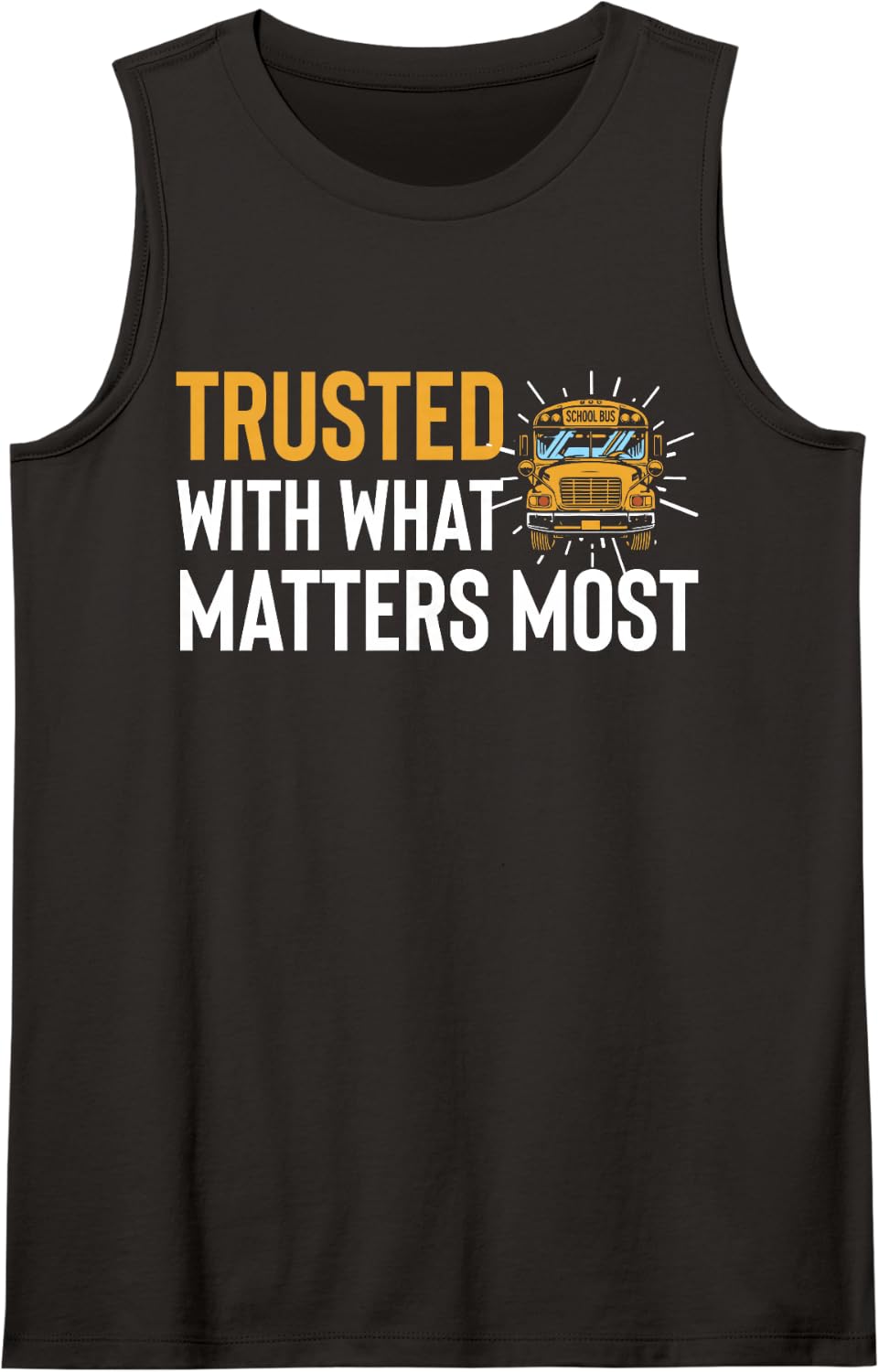 Trusted with What Matters Most School Bus Driver Route Sleeveless Tank Top - Black