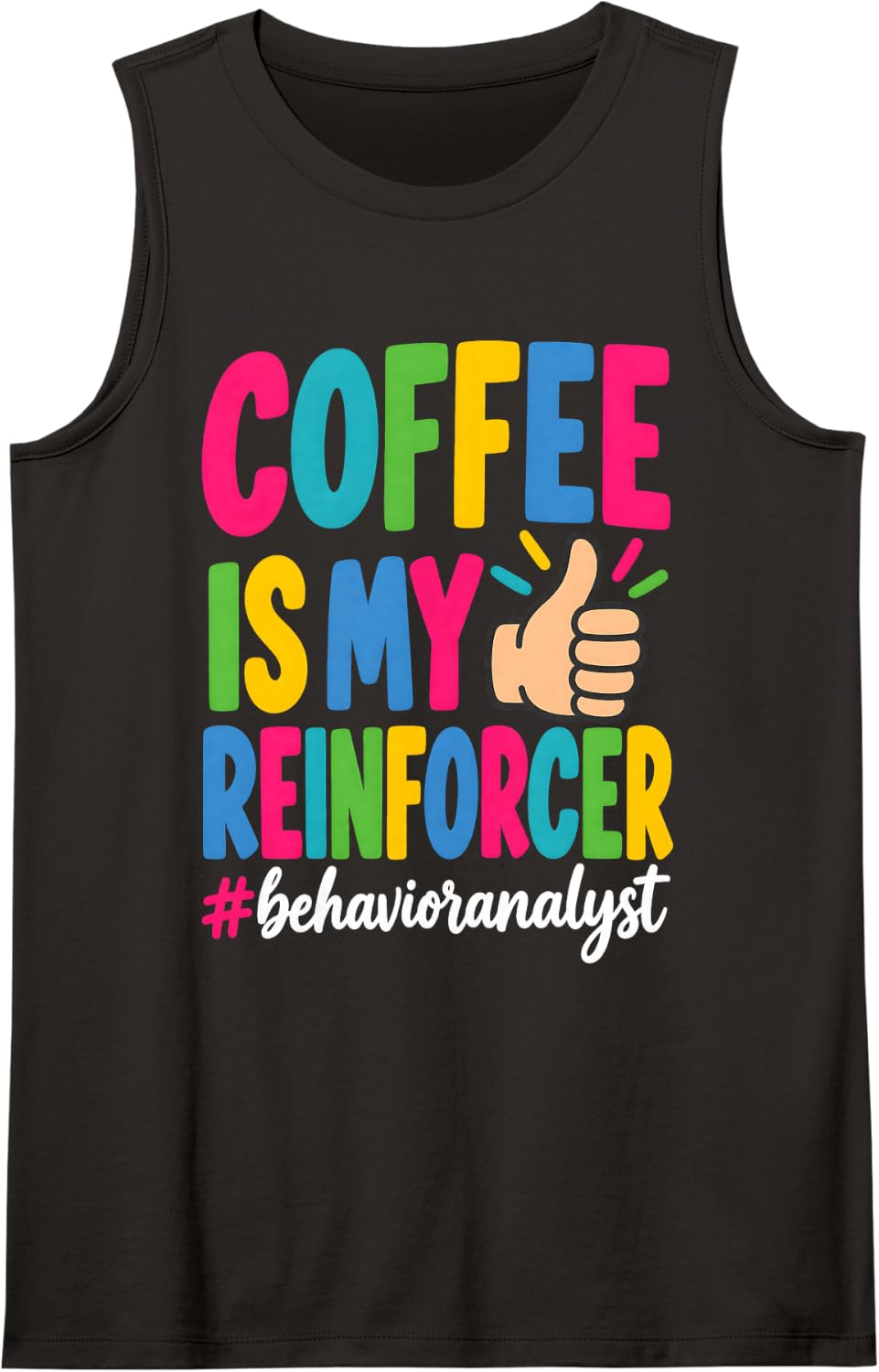 Coffee is My Reinforcer Behavior Analyst Funny Sleeveless Tank Top - Black