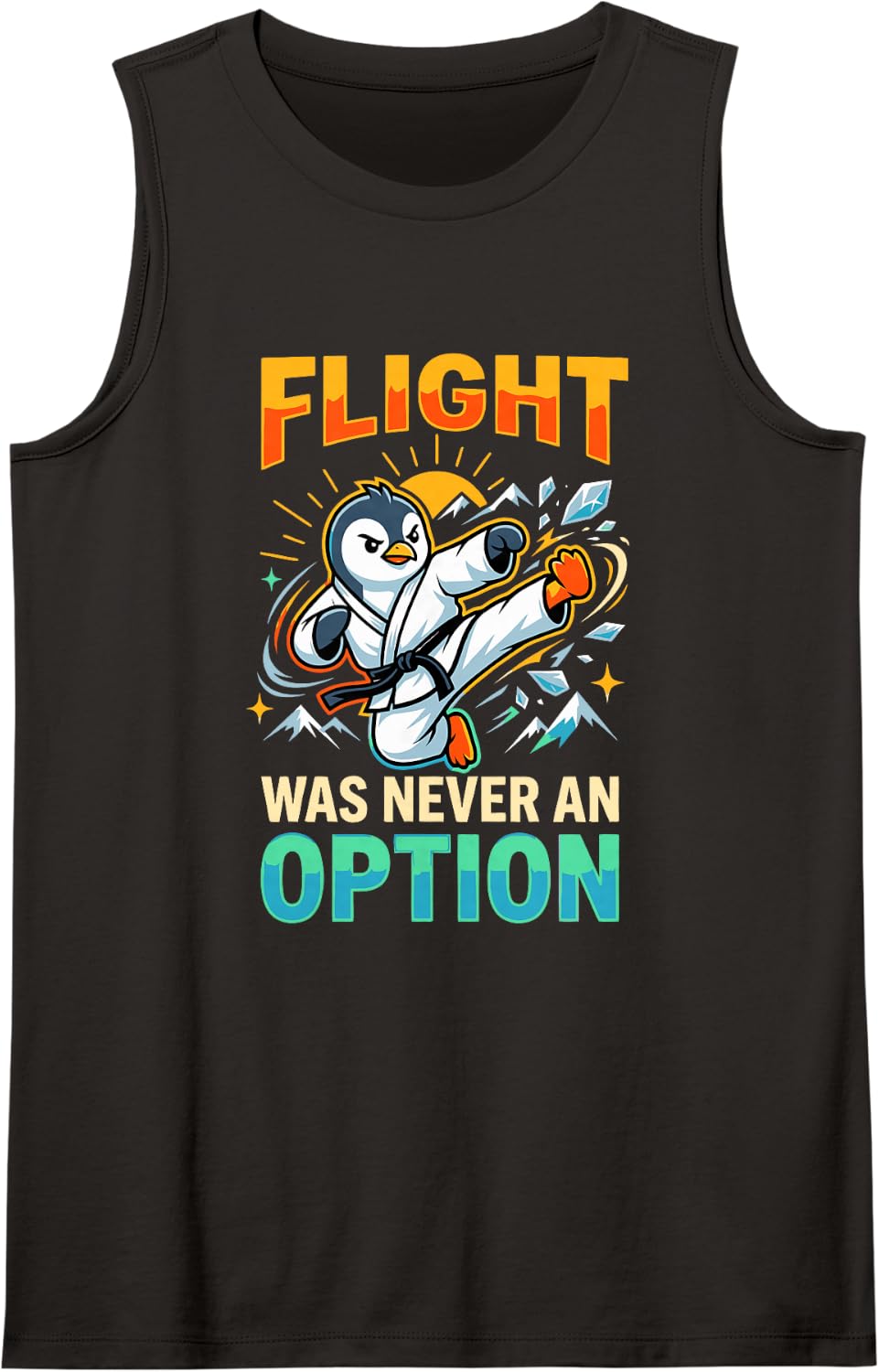 Flight was Never an Option Penguin Taekwondo Martial Arts Tank Top - Black