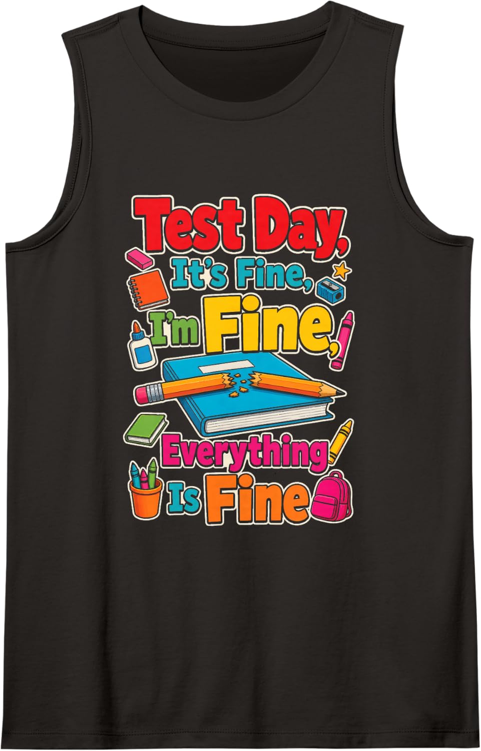 Elementary School Test Day It's Fine I'm Fine Kids Gift Sleeveless Tank Top - Black