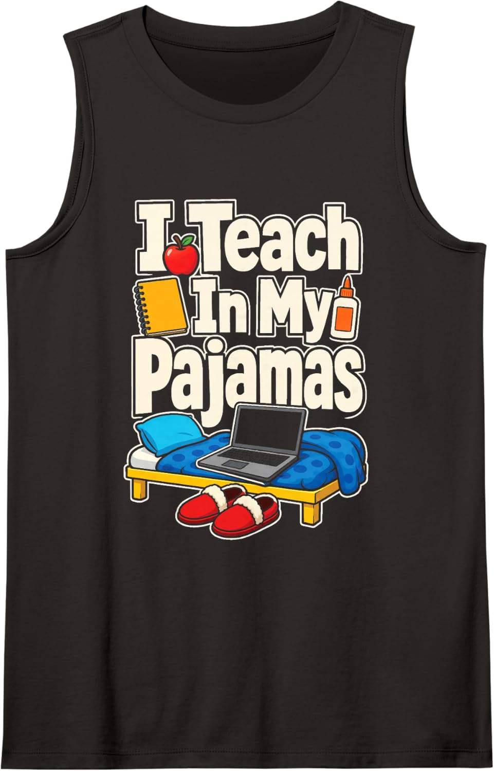 Elementary Teacher I Teach in My Pajamas Funny School Gift Sleeveless Tank Top - Black