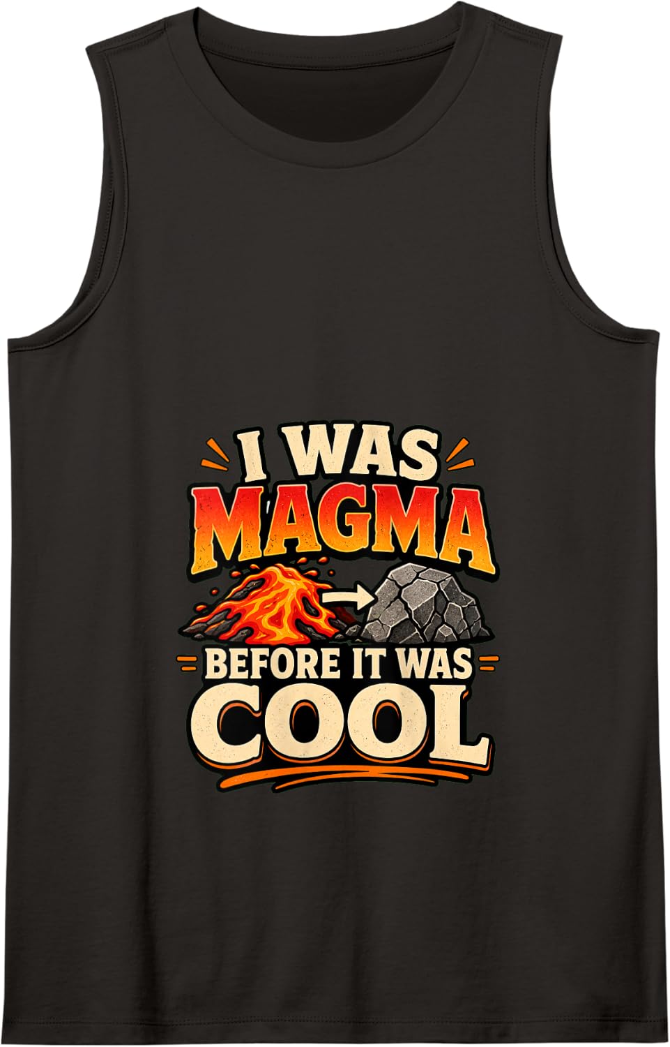 I was Magma Before It was Cool Geology Humor Tank Top - Black