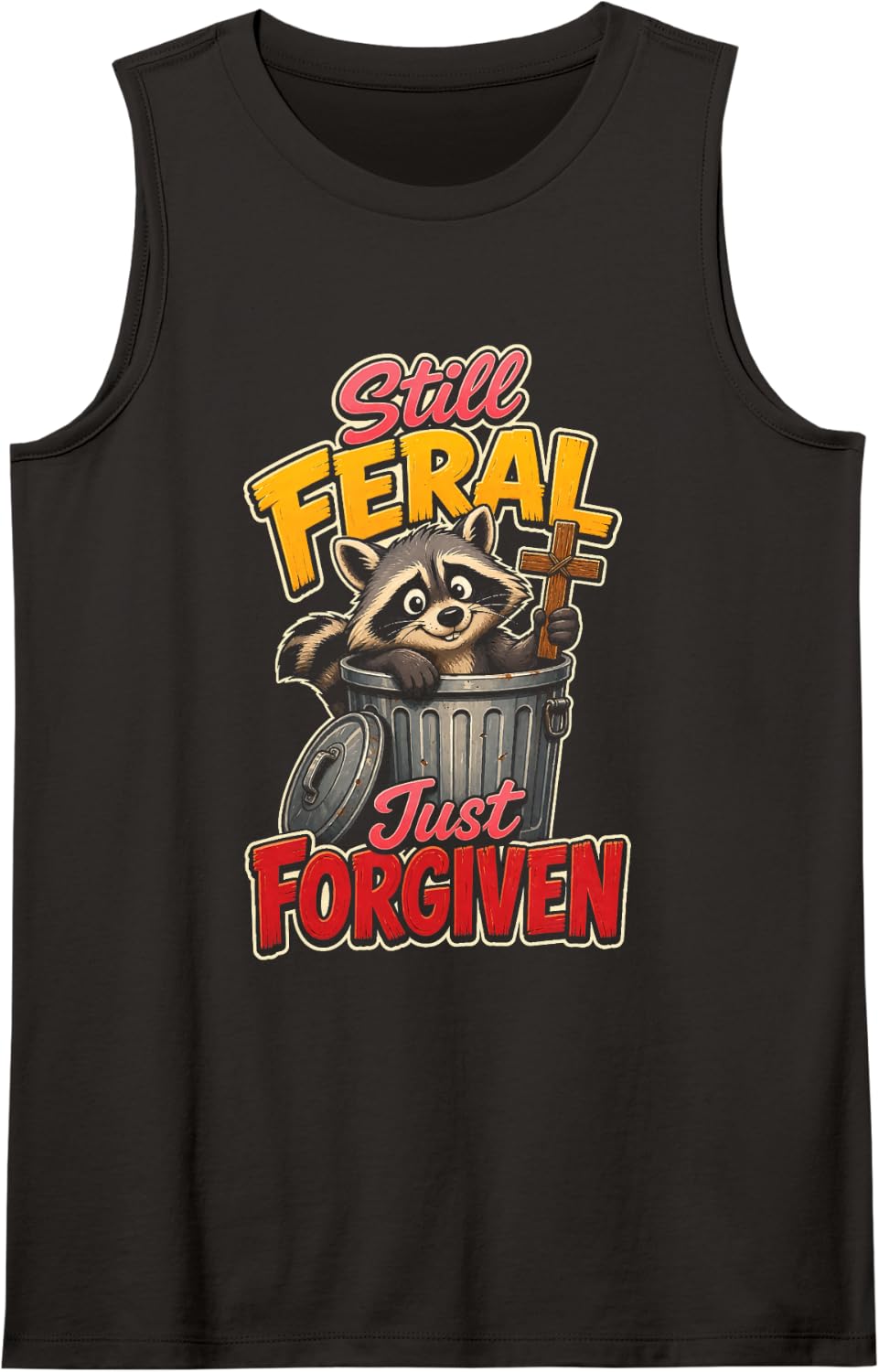 Funny Christian Raccoon Still Feral Just Forgiven Sleeveless Tank Top - Black