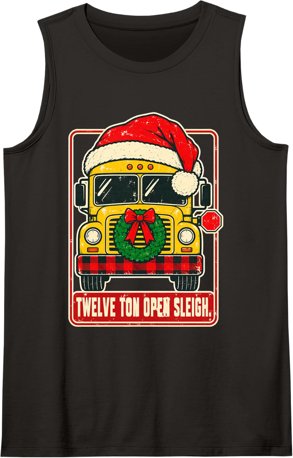 School Bus Driver Twelve Ton Open Sleigh Funny Christmas Sleeveless Tank Top - Black