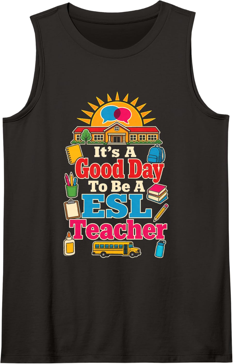 ESL Teacher Elementary School It's A Good Day Sleeveless Tank Top - Black