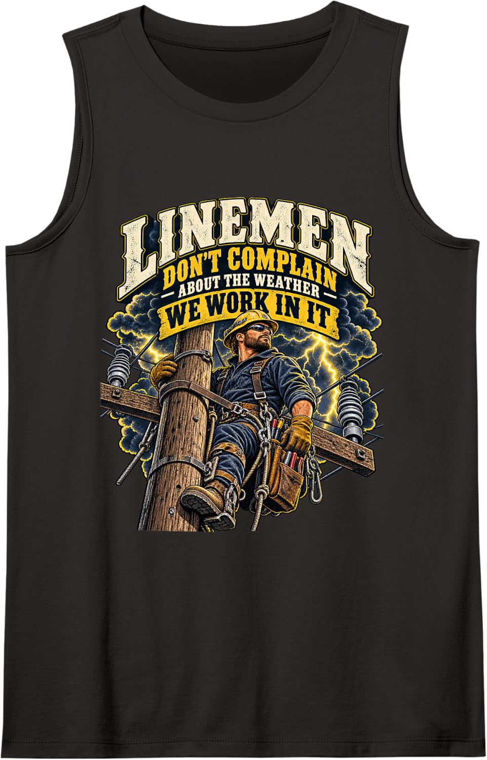 Linemen Don't Complain About The Weather We Work in It Sleeveless Tank Top - Black