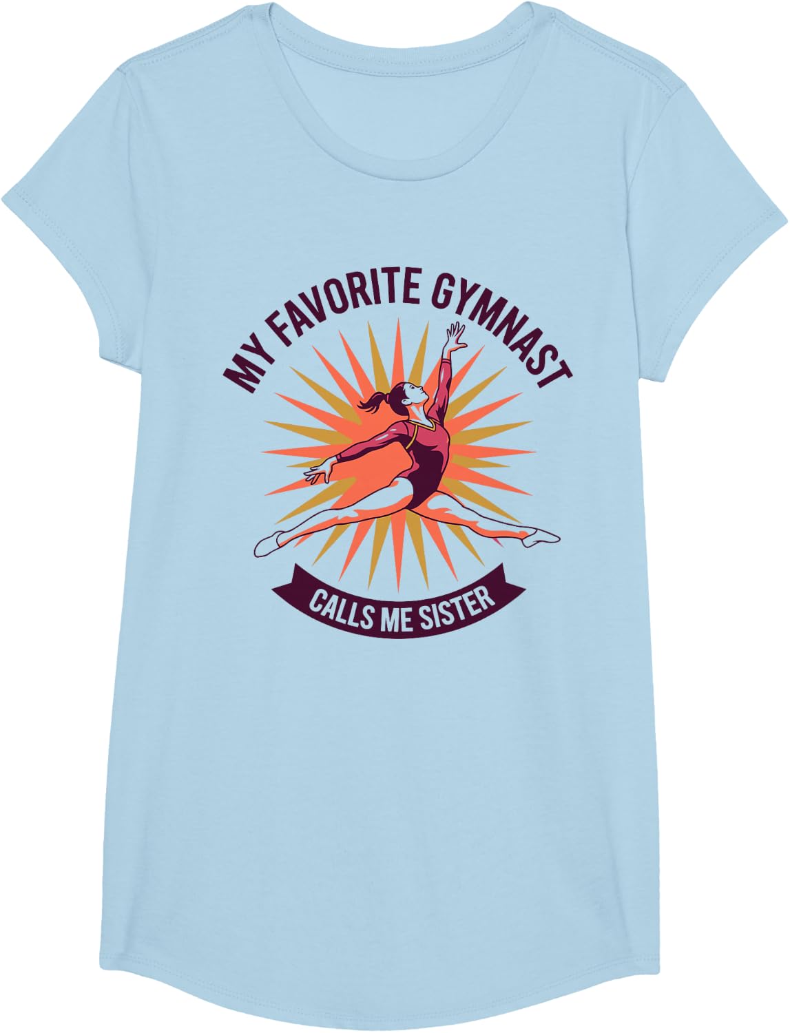 My Favorite Gymnast Calls Me Sister Funny Gymnastics T-Shirt - Girls Baby Blue