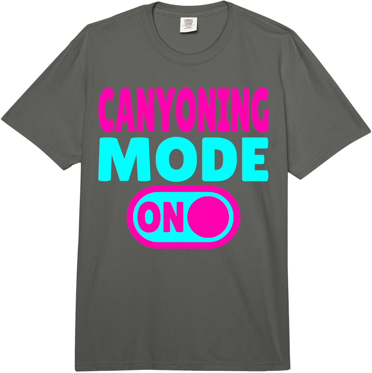 Canyoning Mode ON Extreme Canyoneering Adventure Comfort Colors Adult Heavyweight T-Shirt - Adult Unisex Dark Grey