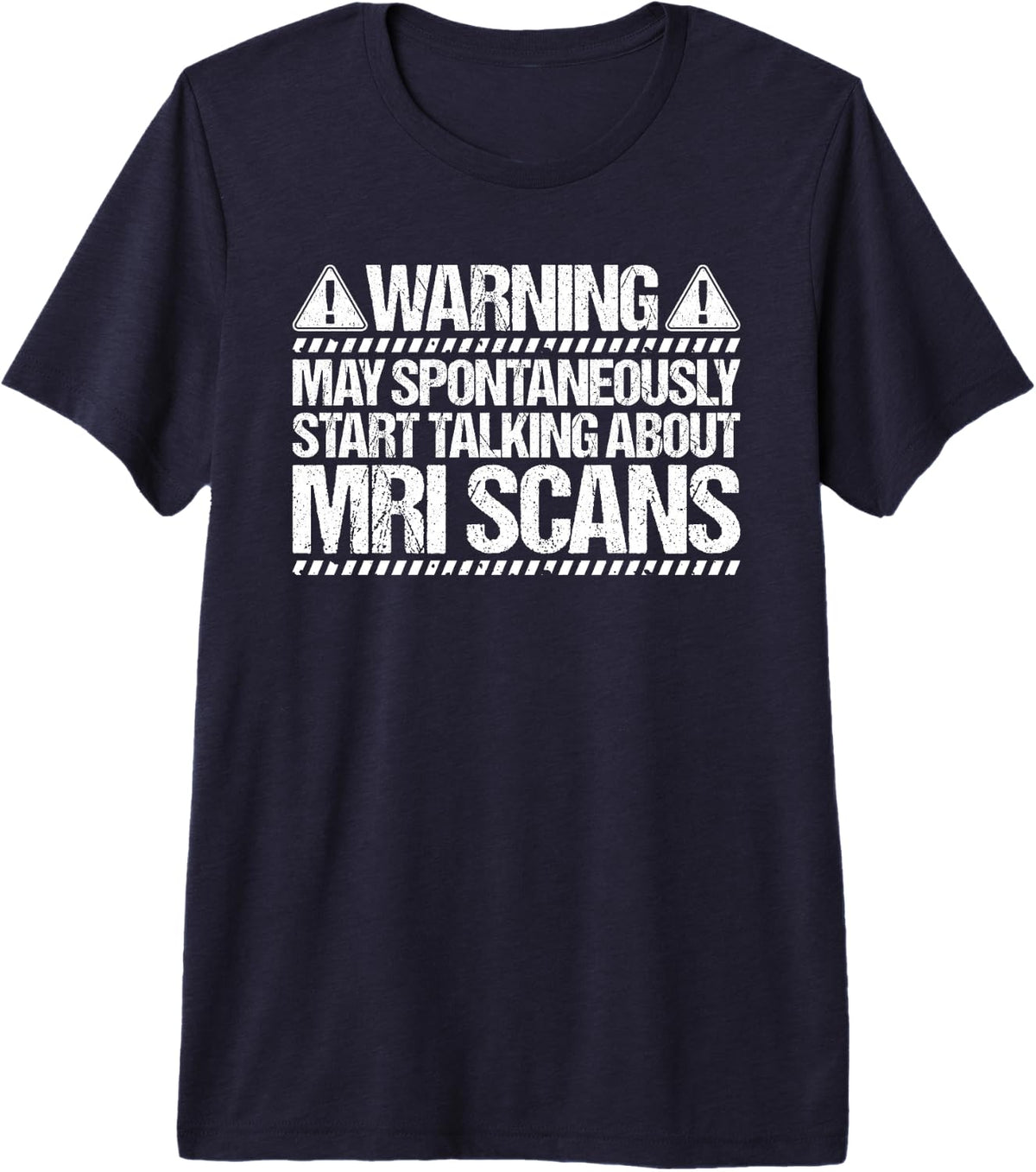 MRI Technologist Start Talking Premium Tri-Blend T-Shirt - Navy Blue