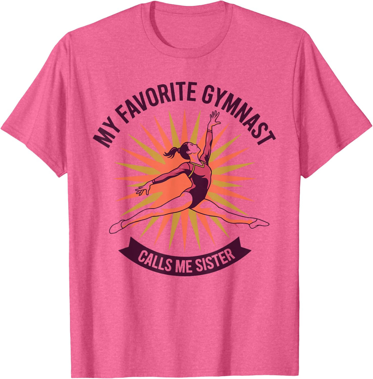 My Favorite Gymnast Calls Me Sister Funny Gymnastics T-Shirt - Pink Heather