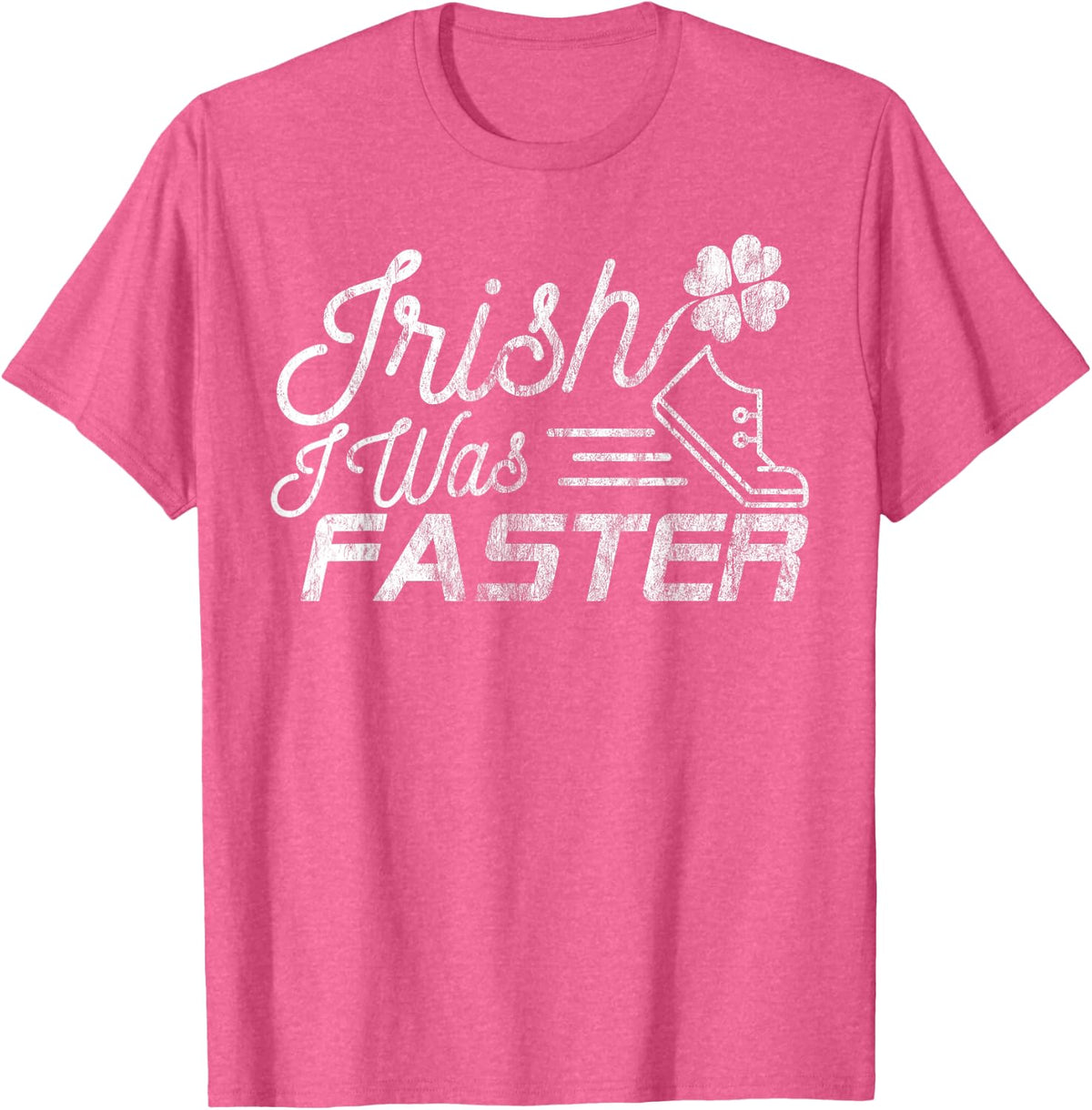 Funny St. Patrick's Day Shirt for Runners Irish I Was Faster T-Shirt - Pink Heather