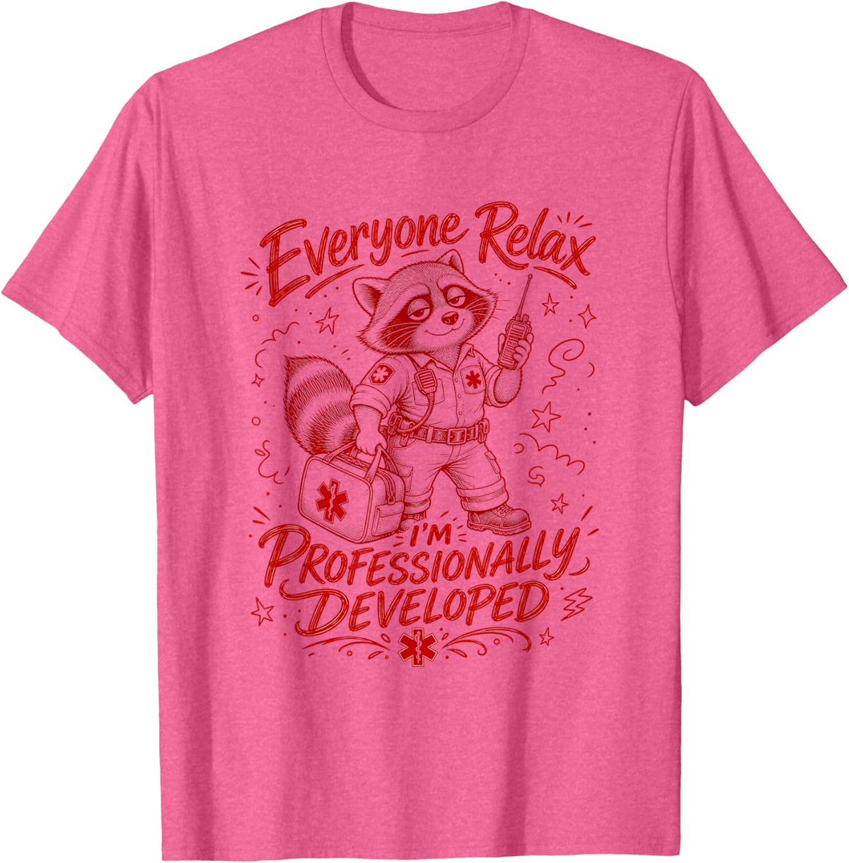 Everyone Relax Professionally Developed EMT Raccoon T-Shirt - Pink Heather