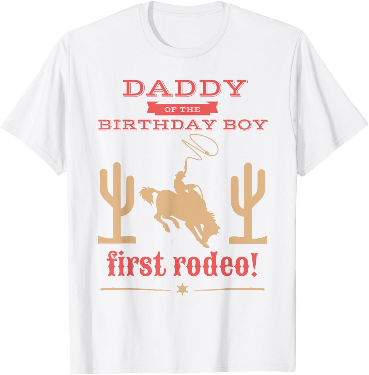 Daddy Dad First Rodeo 1st Birthday Cowboy Family Matching T-Shirt - White