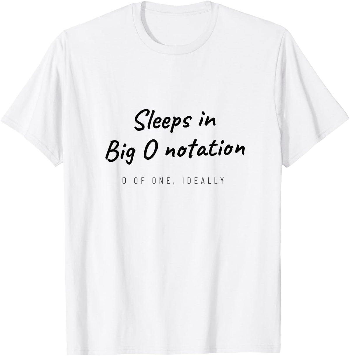 Computer Science - Sleeps in Big O Notation - Programming T-Shirt - White