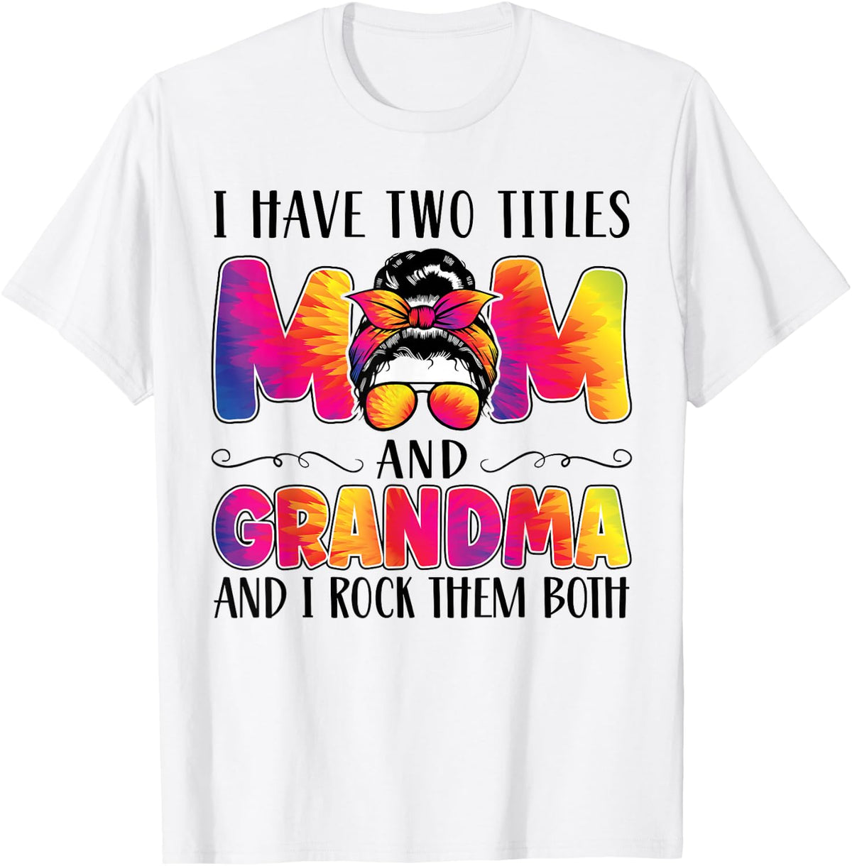I have two titles mom and grandma grandma T-Shirt - White