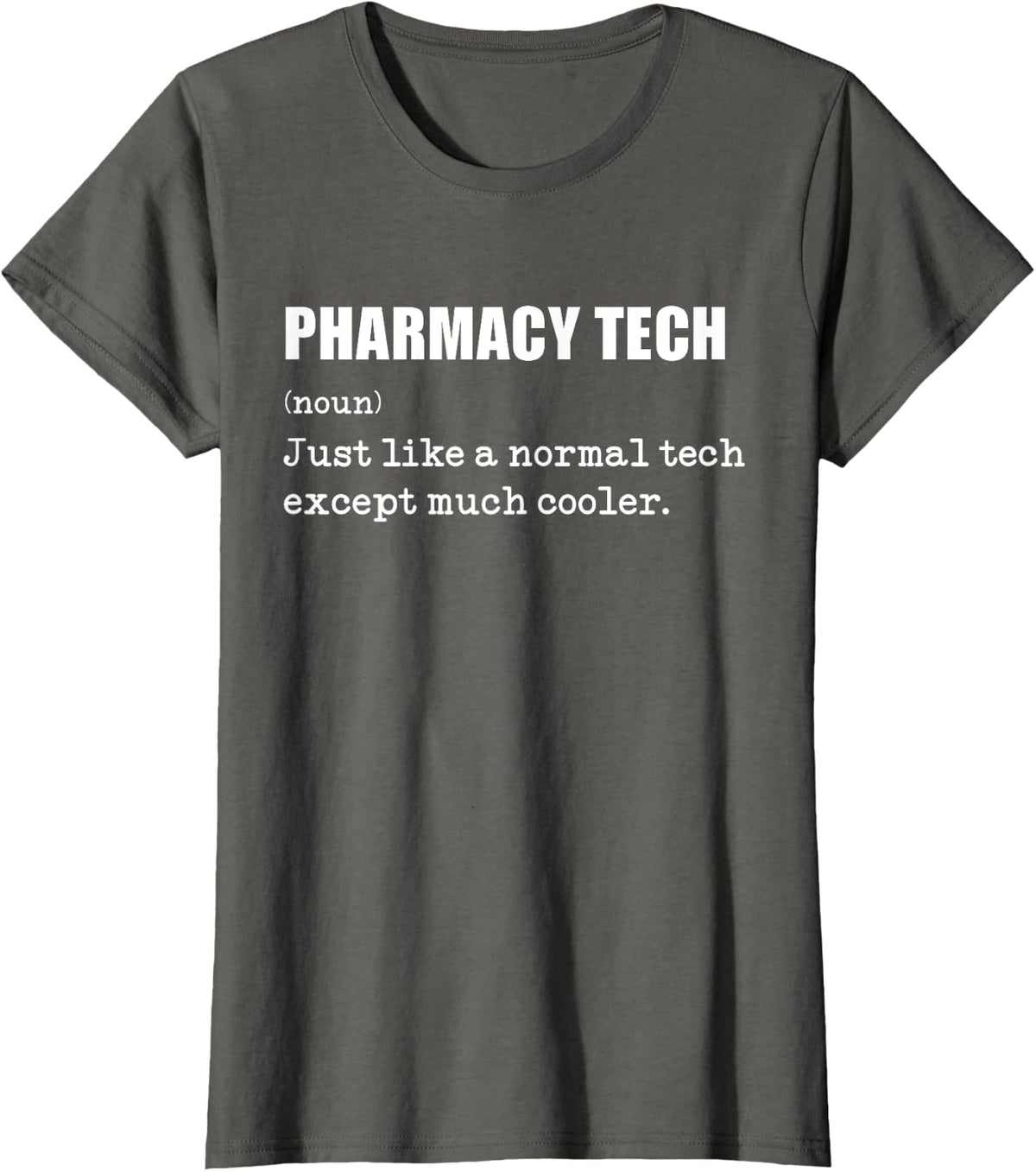 Pharmacy Tech Like a Normal Tech Funny Pharmacy Technician T-Shirt - Asphalt Grey