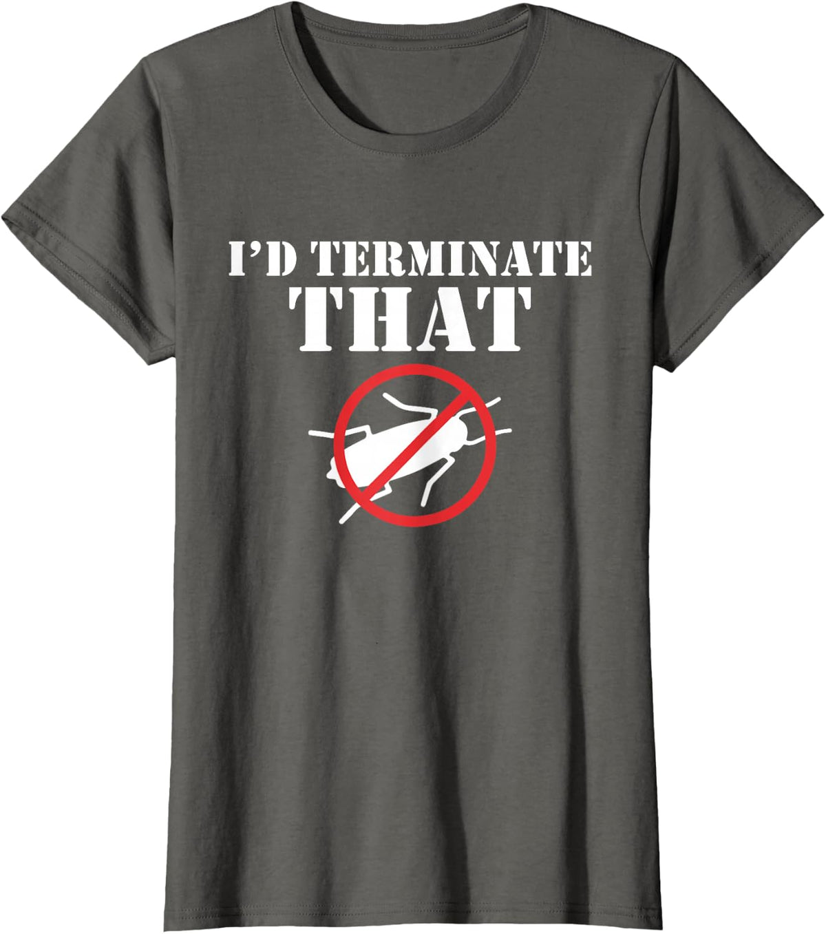 Id Terminate That Exterminator Pest Control T-Shirt - Asphalt Grey