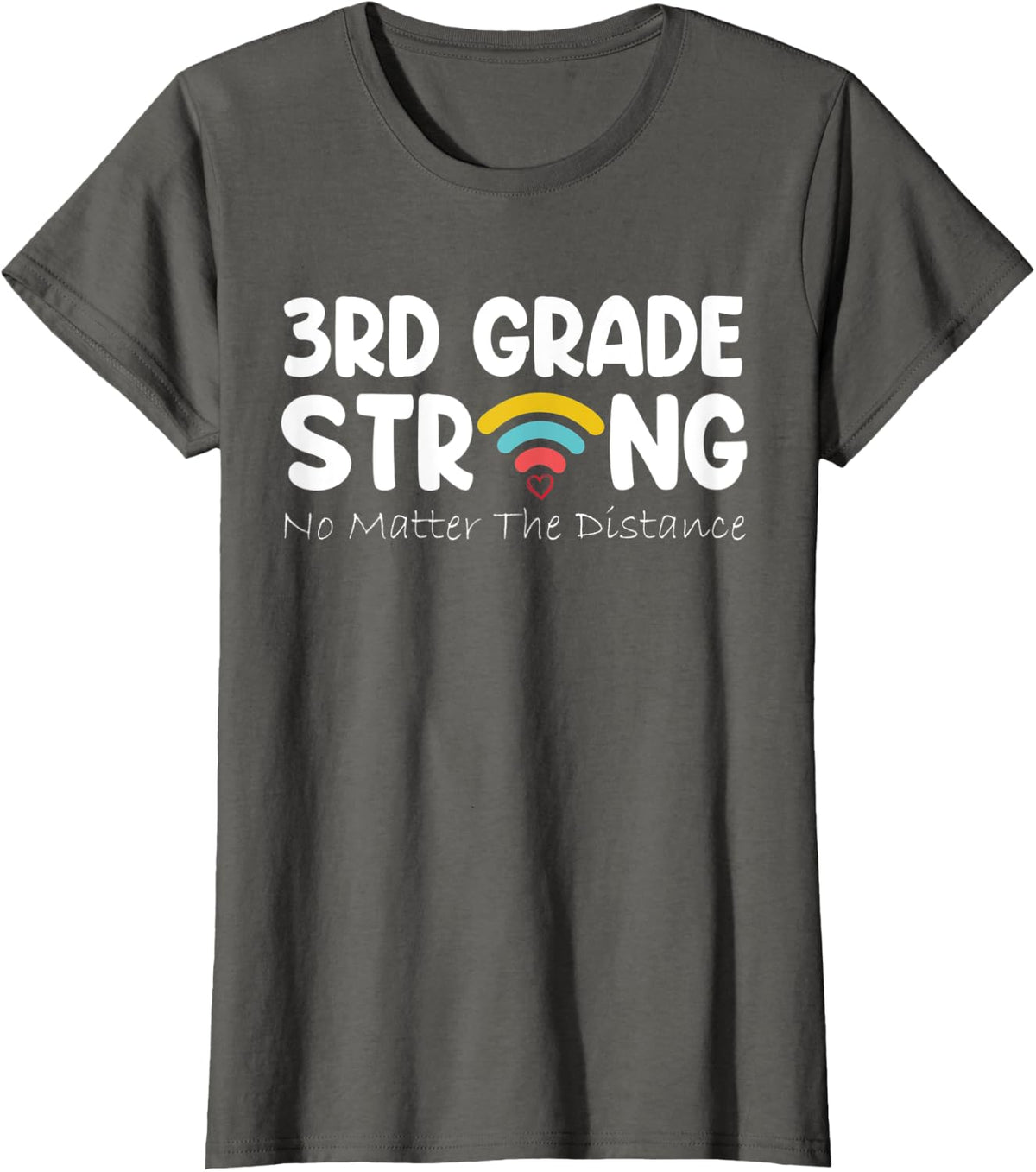 3rd Grade Strong No Matter Wifi The Distance T-Shirt - Asphalt Grey