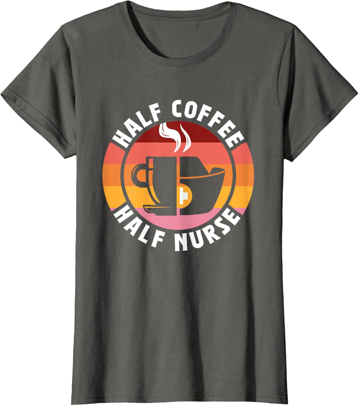 Half Coffee Half Nurse Caffeine Coffees Lover T-Shirt - Asphalt Grey
