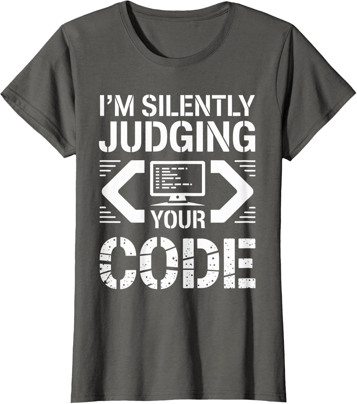 I'm Silently Judging Your Code Funny Programmer T-Shirt - Asphalt Grey