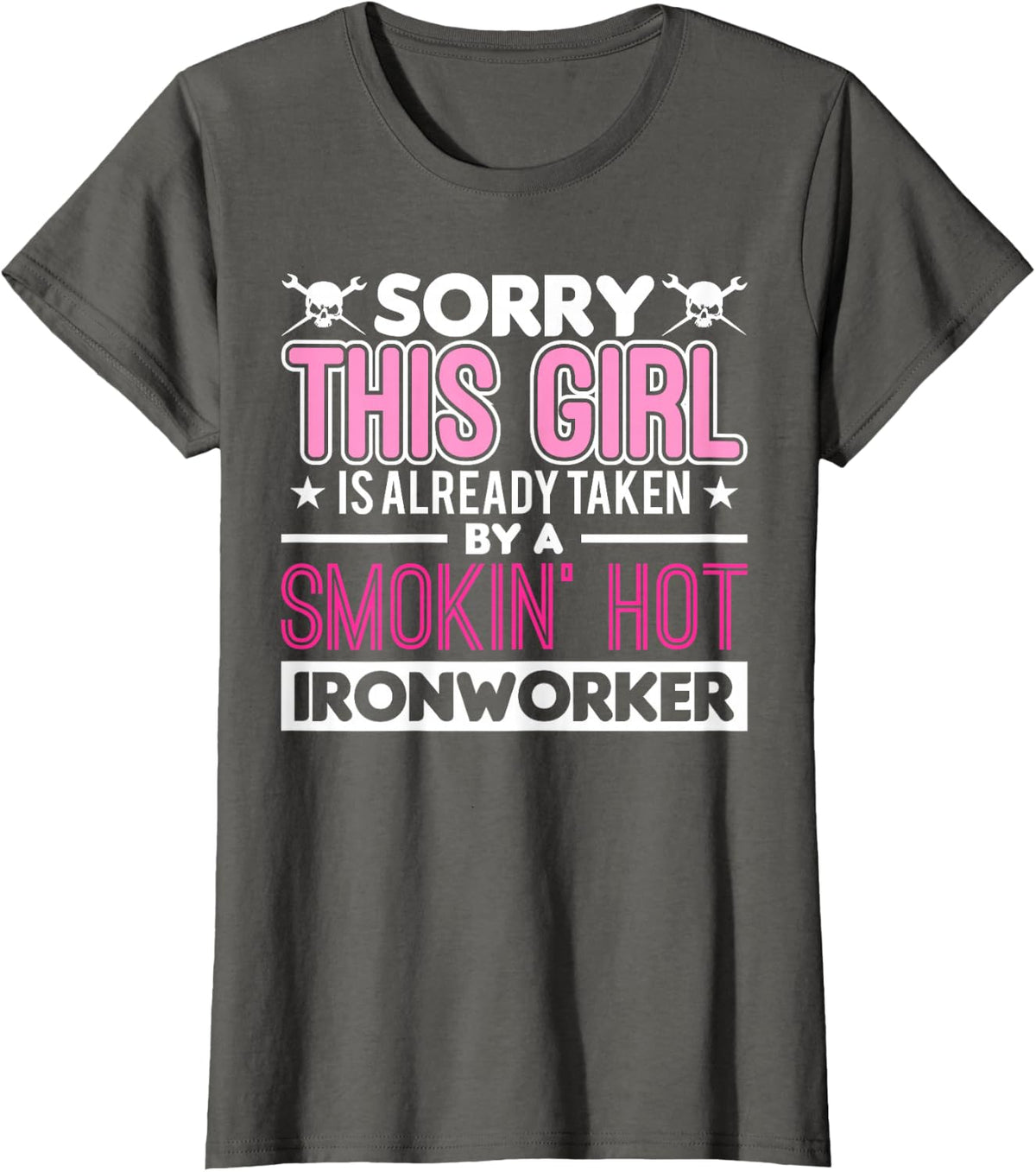 This Girl Is Already Taken By A Ironworker Girlfriend Wife T-Shirt - Asphalt Grey