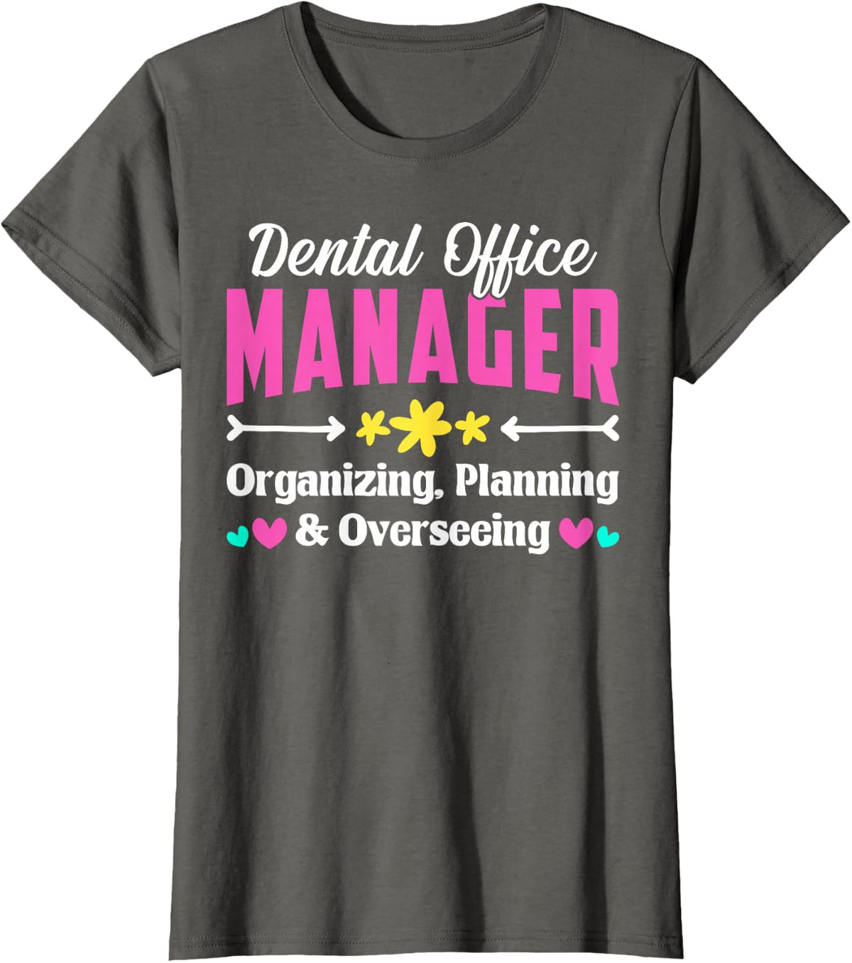 Dental Office Manager Appreciation T-Shirt - Asphalt Grey