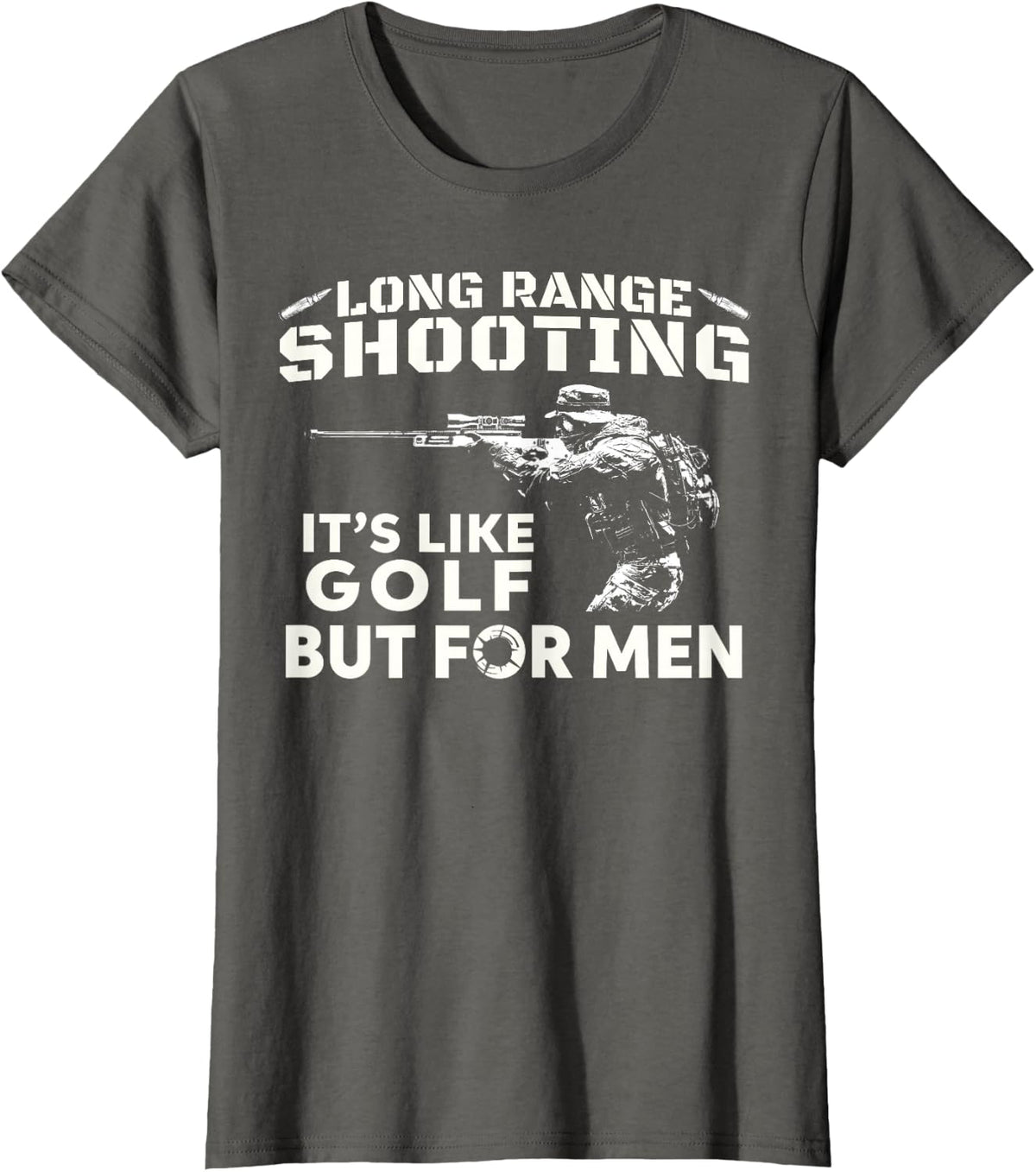 Long Range Shooting It's Like Golf But for Men Funny T-Shirt Tee for Shooters - Asphalt Grey