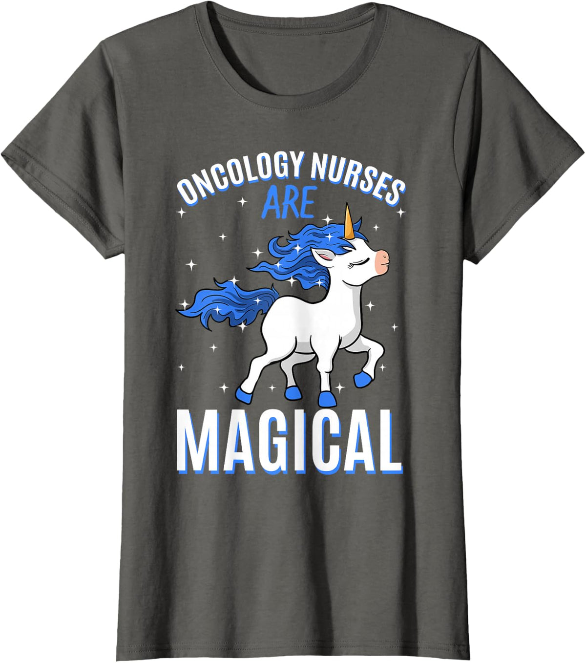 Oncology Nurses are Magical Unicorn Job Nursing Profession T-Shirt - Asphalt Grey