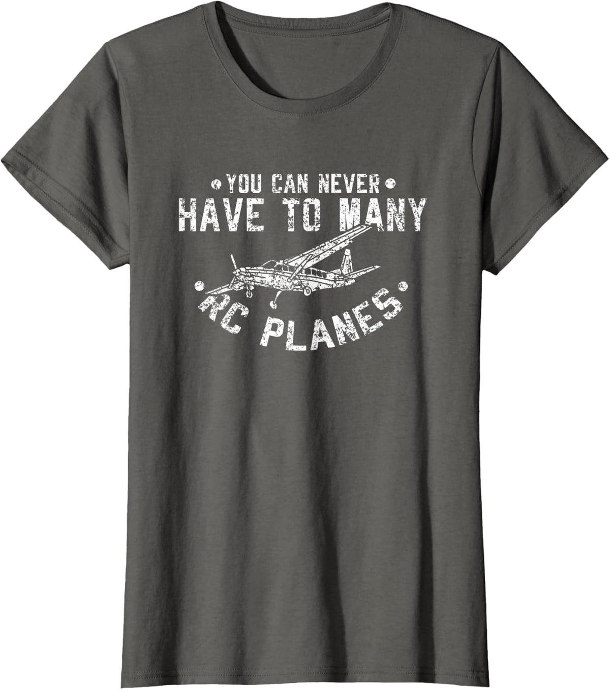 You Never Have Too Many RC Planes Drone Aviation Design T-Shirt - Asphalt Grey