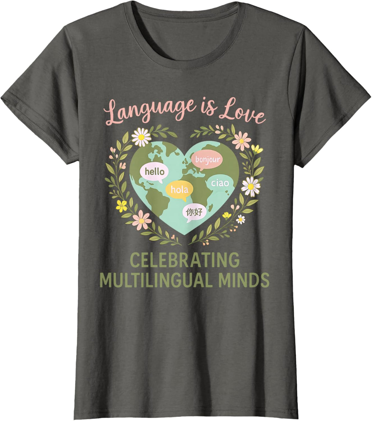 ESL Teacher Language is Love Celebrating Multilingual Minds T-Shirt - Asphalt Grey