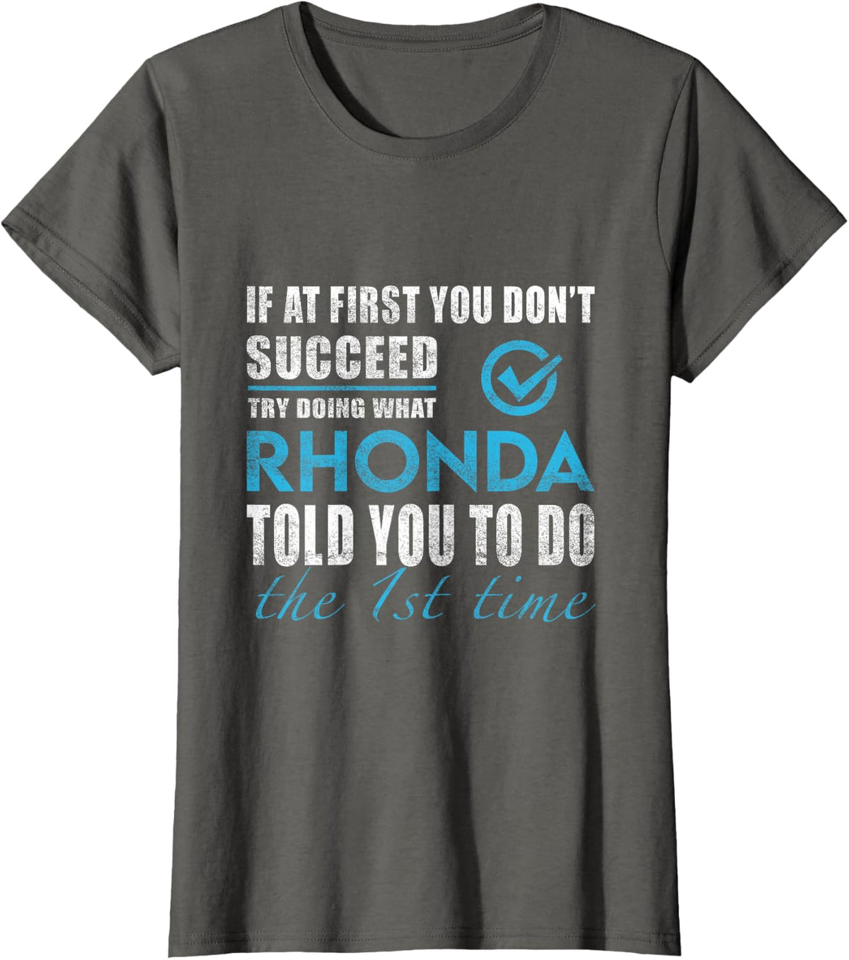 Rhonda Name - Try What Rhonda Told You To Do T-Shirt - Asphalt Grey