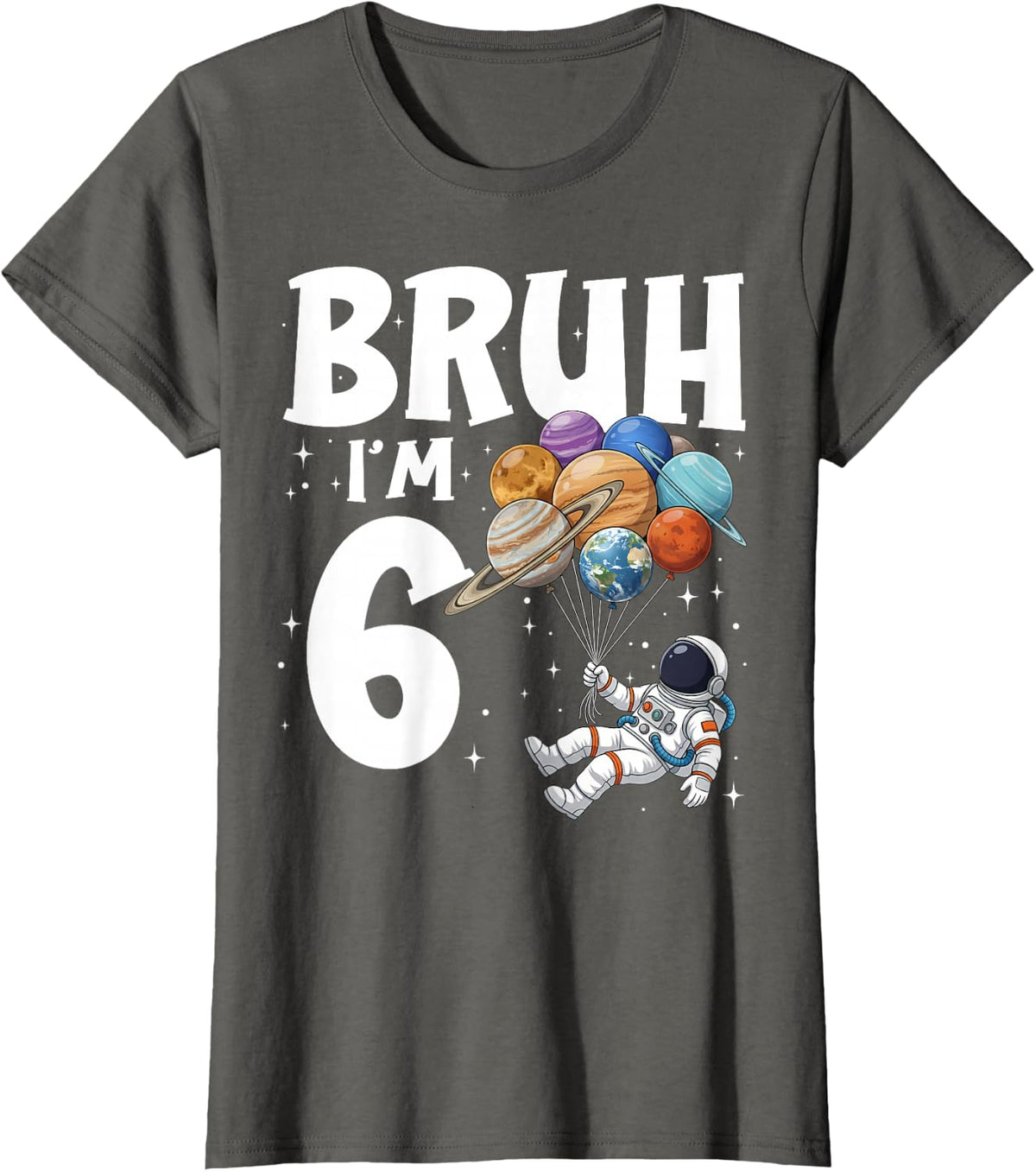 Bruh I'm 6 Years Old Birthday Boy Astronaut Space 6th B-Day T-Shirt - Asphalt Grey