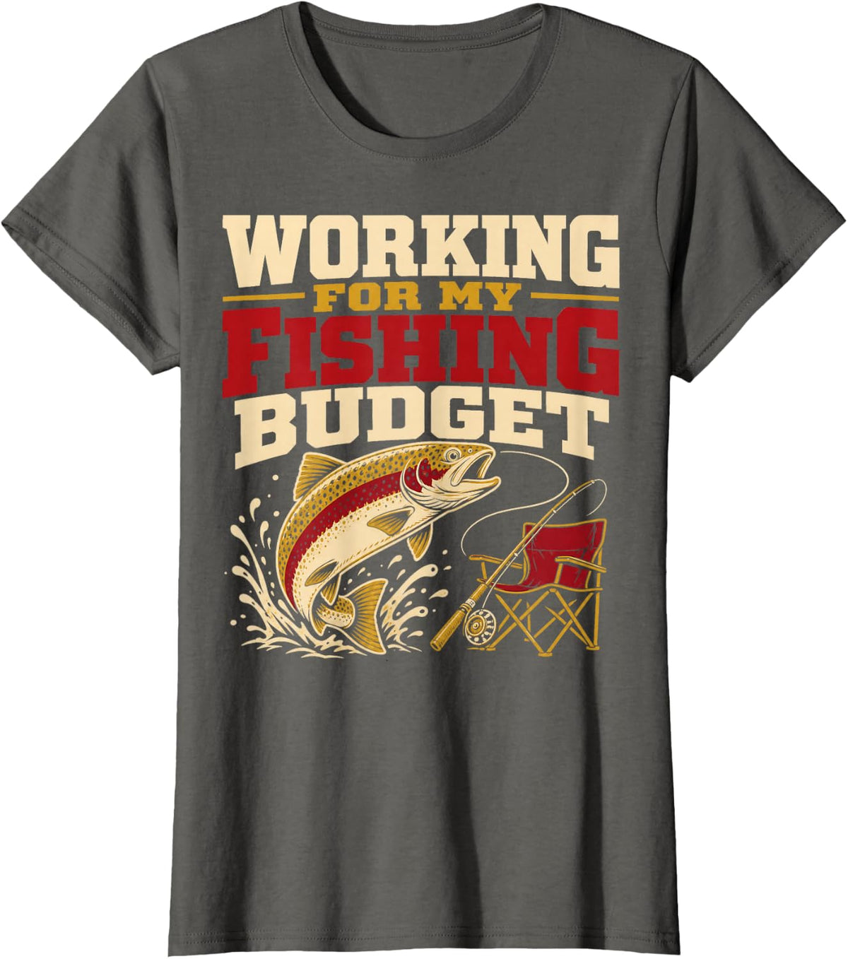 Working for My Fishing Budget Trout Angler T-Shirt - Asphalt Grey