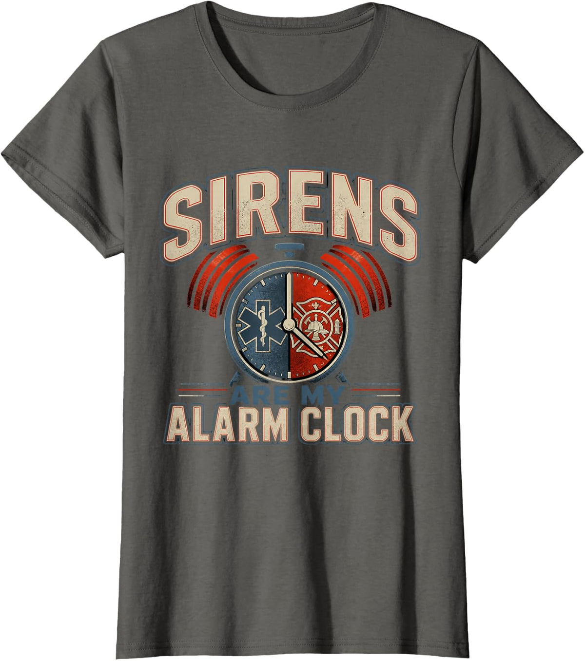 Sirens are My Alarm Clock Firefighter Paramedic EMT T-Shirt - Asphalt Grey