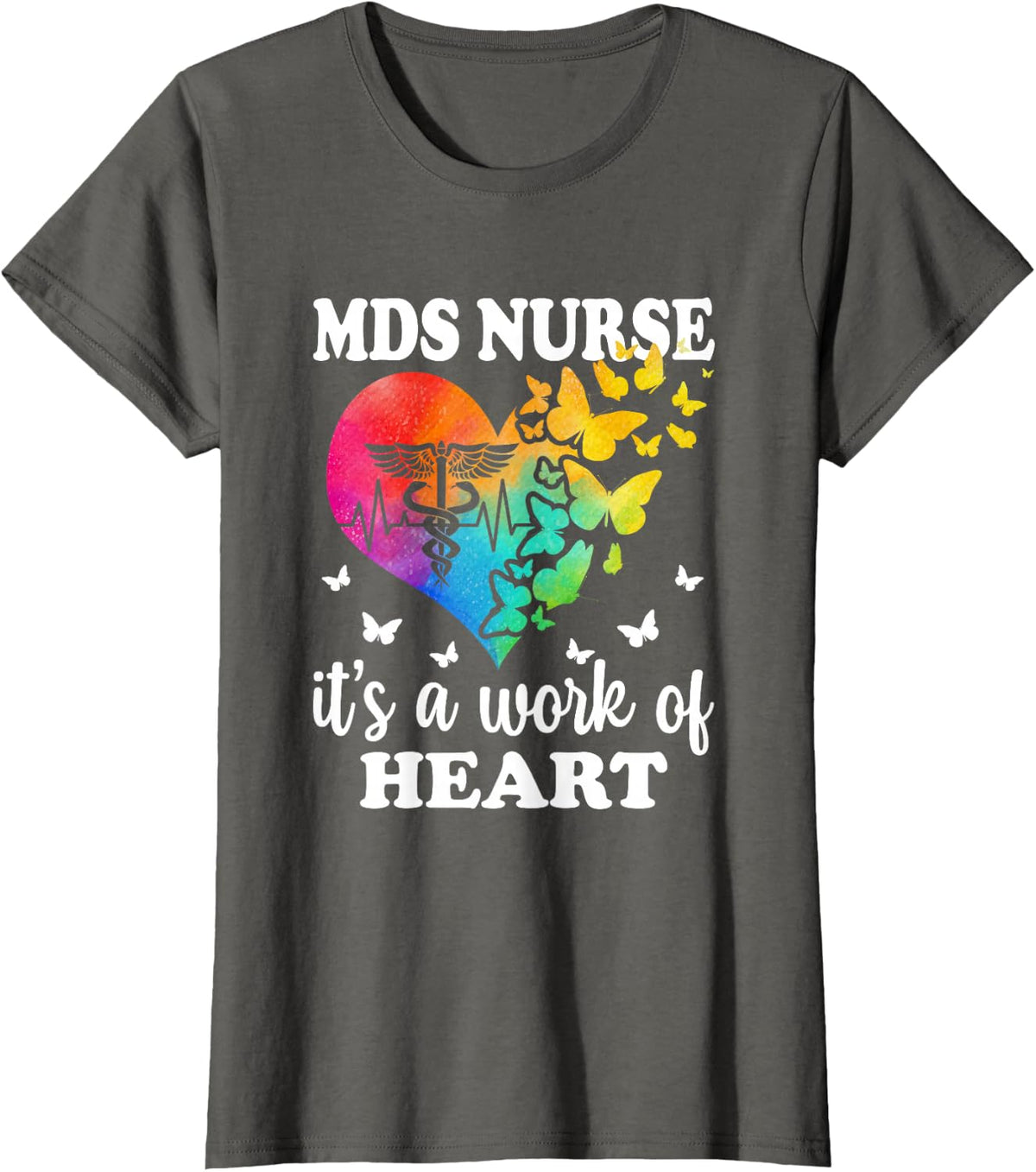 MDS Nurse Is A Work Of Heart MDS Nursing T-Shirt - Asphalt Grey
