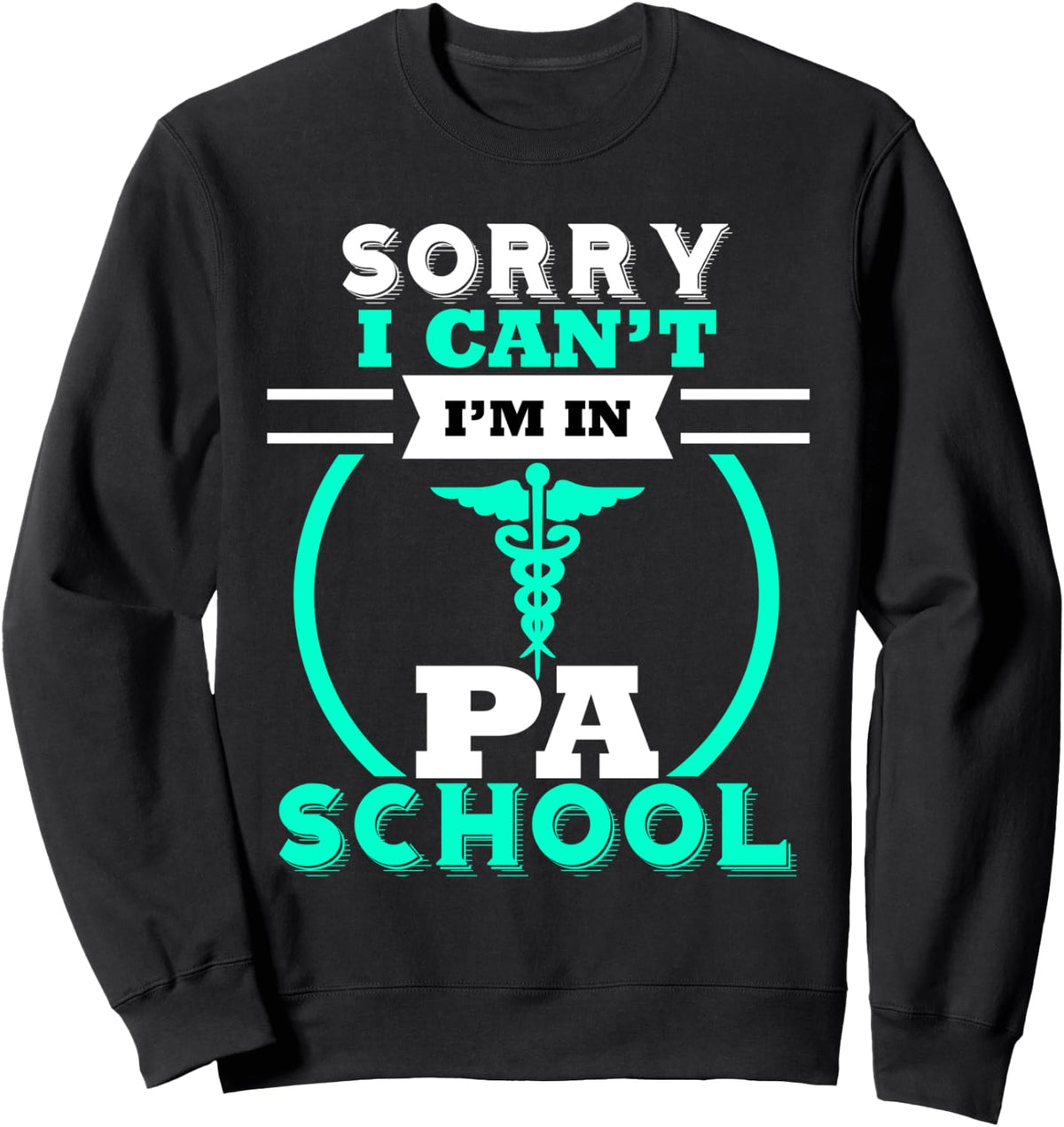 Funny Future Physician Assistant School Sweatshirt Student - Adult Unisex Black