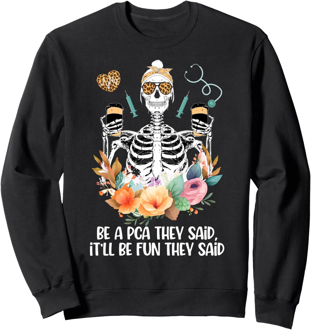 Be A PCA Patient Care Assistant PCA Nurse Sweatshirt - Adult Unisex Black
