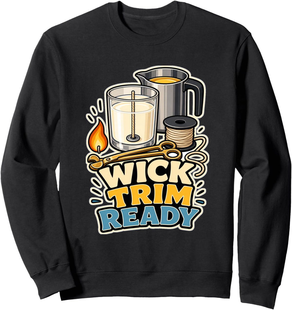 Wick Trim Ready Candle Maker Sweatshirt - Adult Unisex Black