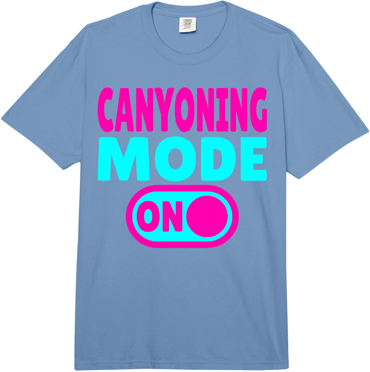 Canyoning Mode ON Extreme Canyoneering Adventure Comfort Colors Adult Heavyweight T-Shirt - Adult Unisex Deep Blue